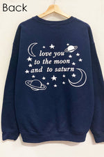 Love you to the Moon and to Saturn Sweatshirt